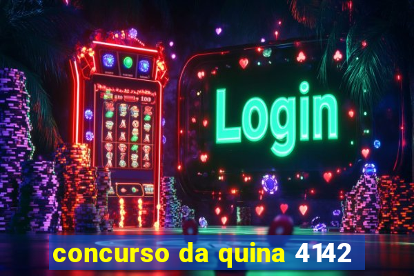 concurso da quina 4142